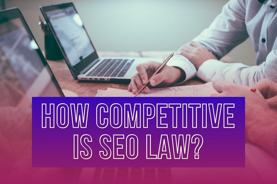 How Competitive Is SEO Law