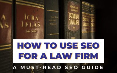How To Use SEO For A Law Firm: A Must-Read SEO Guide