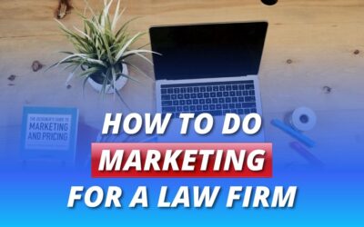 How To Do Marketing For A Law Firm.