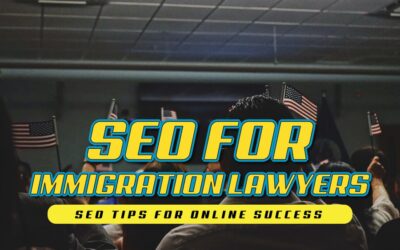 SEO For Immigration Lawyers: SEO Tips For Online Success