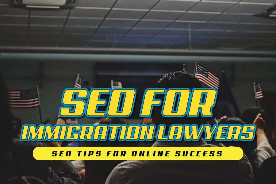 SEO For Immigration Lawyers: SEO Tips For Online Success