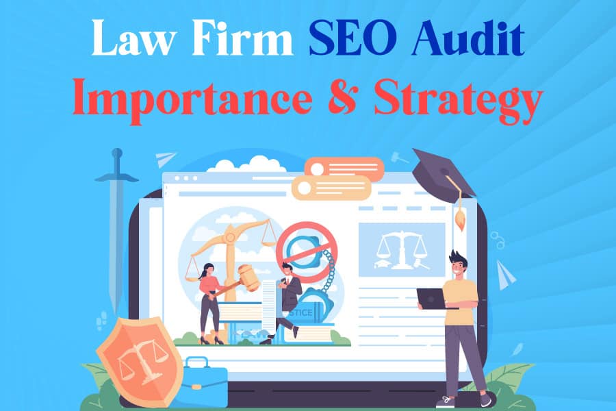 Law Firm SEO Audit Importance & Strategy