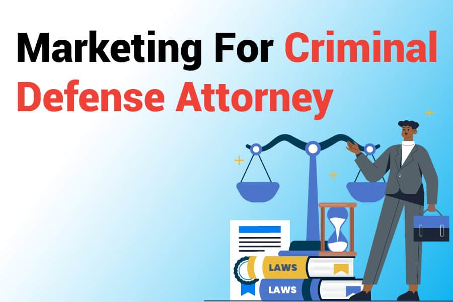 Marketing For Criminal Defense Attorney: 8 Important Strategies