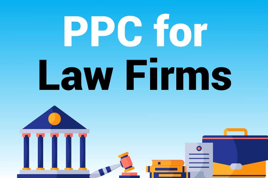 Ppc For Law Firms: What You Need To Know